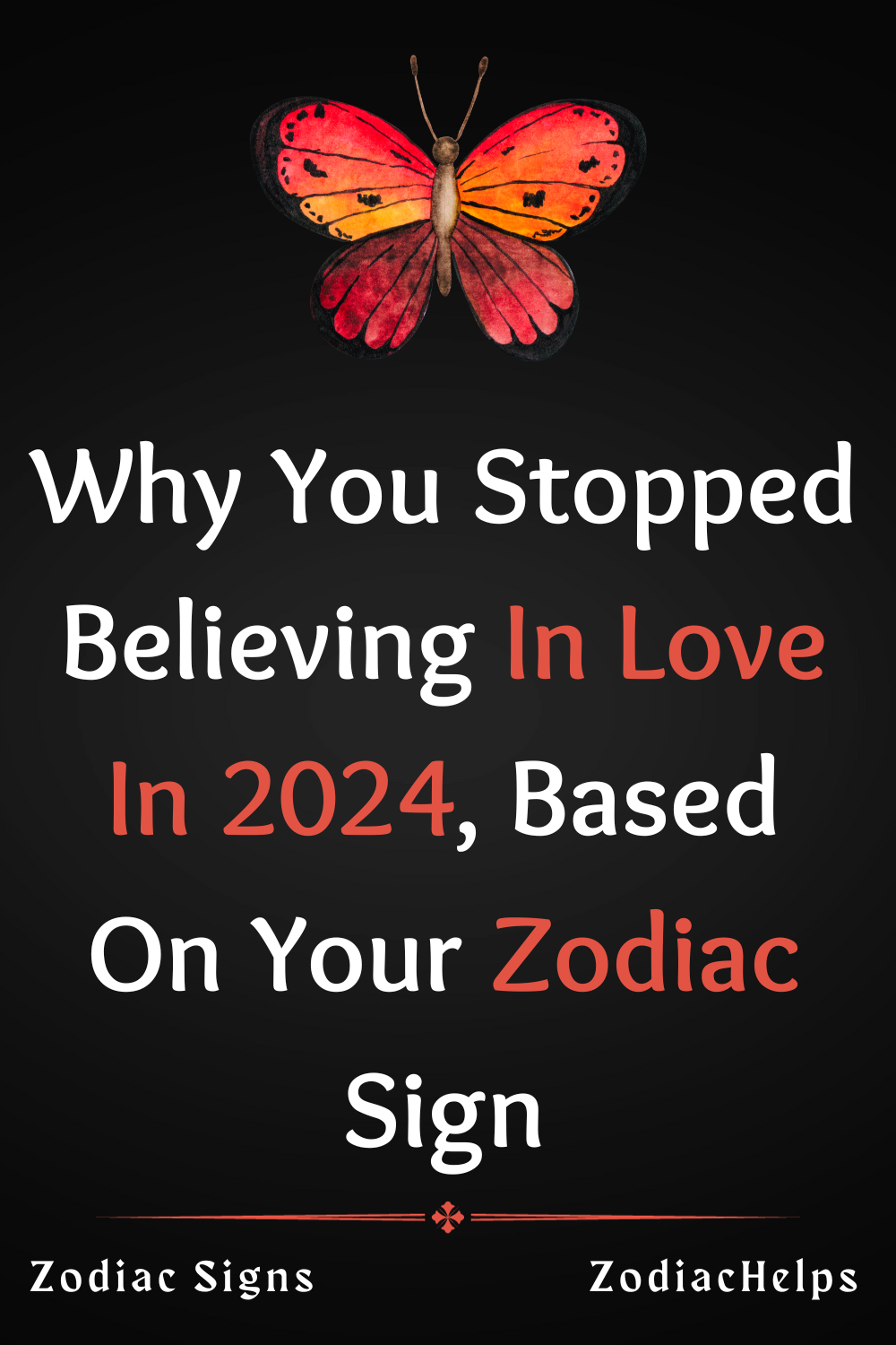 Why You Stopped Believing In Love In 2024, Based On Your Zodiac Sign