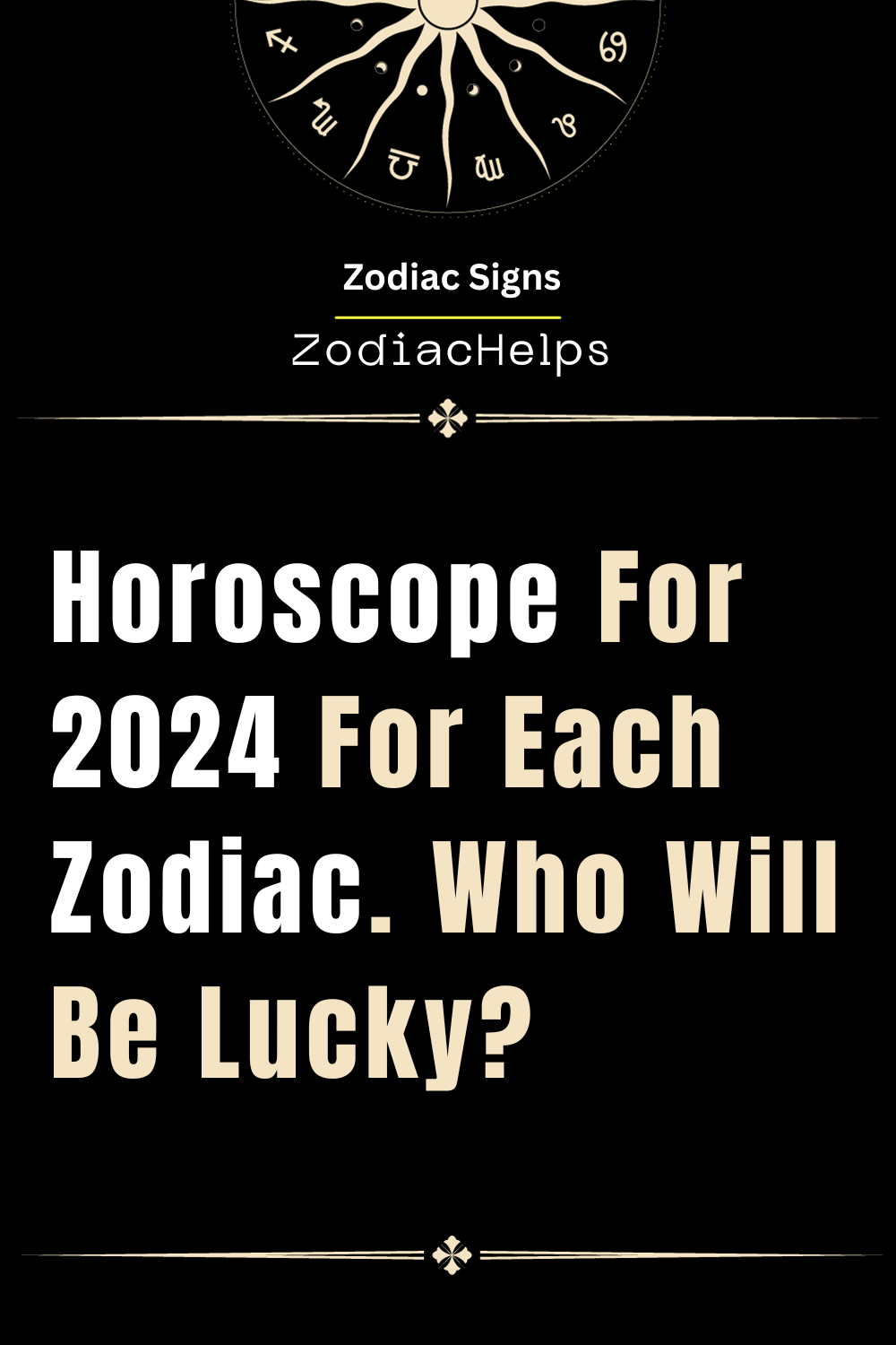 Horoscope For 2024 For Each Zodiac. Who Will Be Lucky
