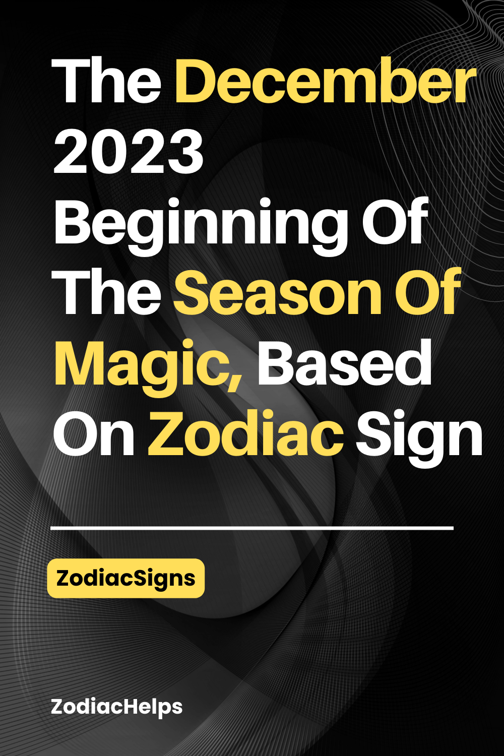 The December 2023 Beginning Of The Season Of Magic, Based On Zodiac Sign