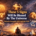 These 5 Signs Will Be Blessed By The Universe Between November 2025 And July 2026