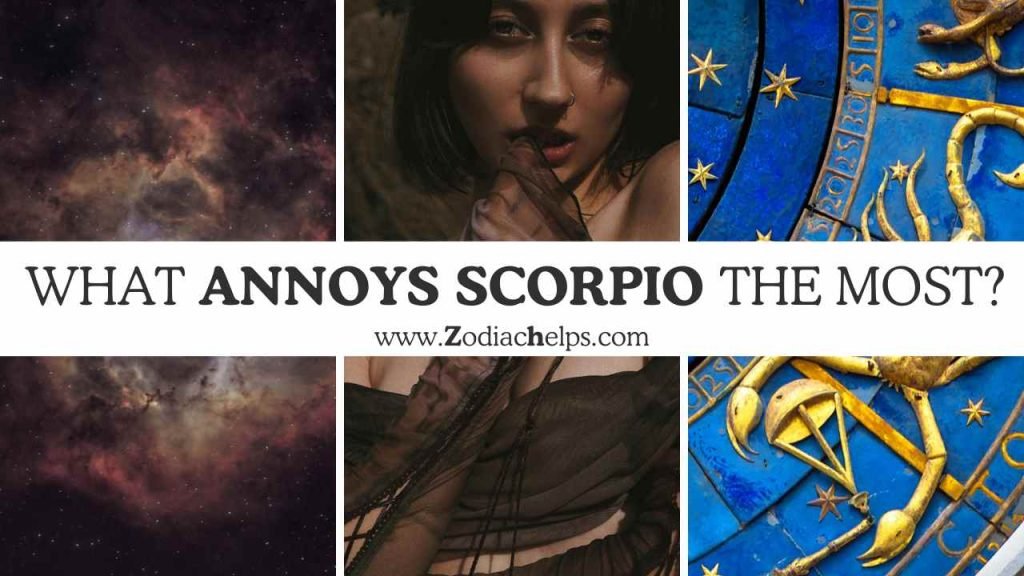What Annoys Scorpio The Most?