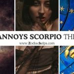 What Annoys Scorpio The Most?