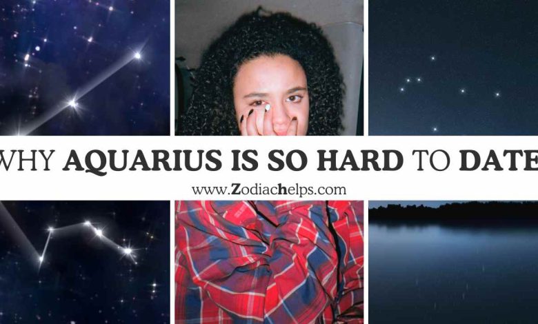 Why Aquarius Is So Hard To Date?