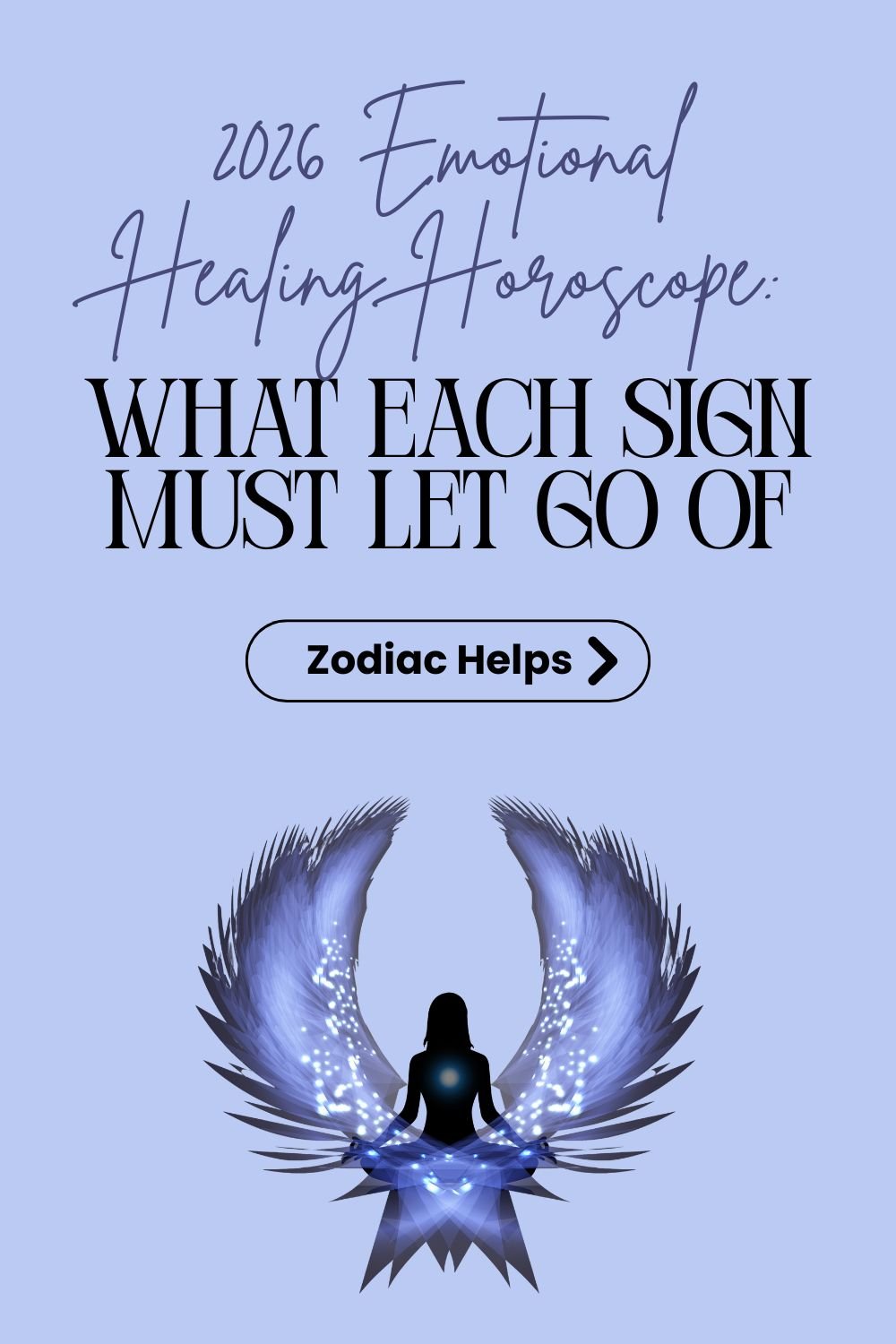 2026 Emotional Healing Horoscope_ What Each Sign Must Let Go of