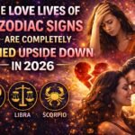 The Love Lives of 3 Zodiac Signs Are Completely Turned Upside Down in 2026