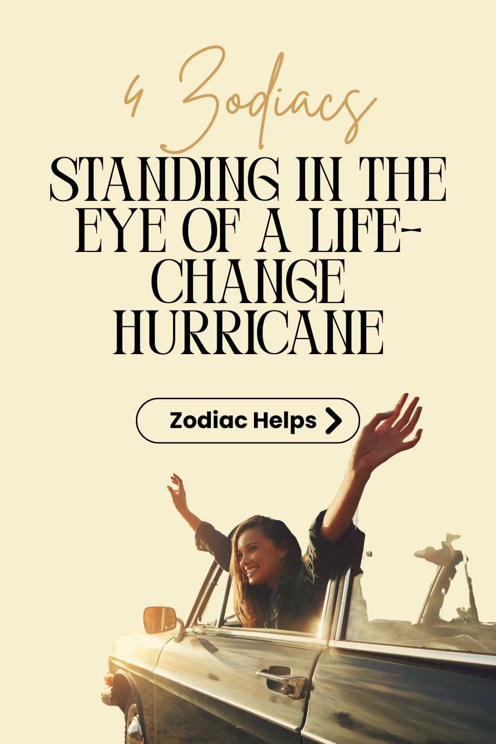 4 Zodiacs Standing In The Eye Of A Life-Change Hurricane