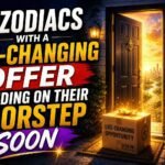 4 Zodiacs With A Life Changing Offer Landing On Their Doorstep Soon
