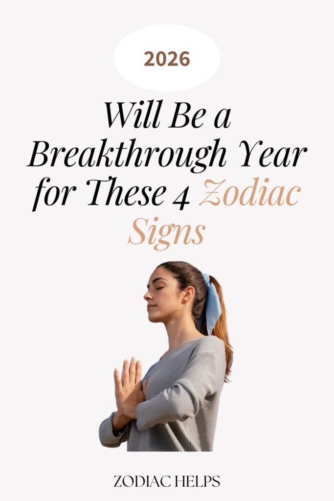 These 4 Zodiac Signs Will See Real Transformation in 2026 – ZodiacHelps