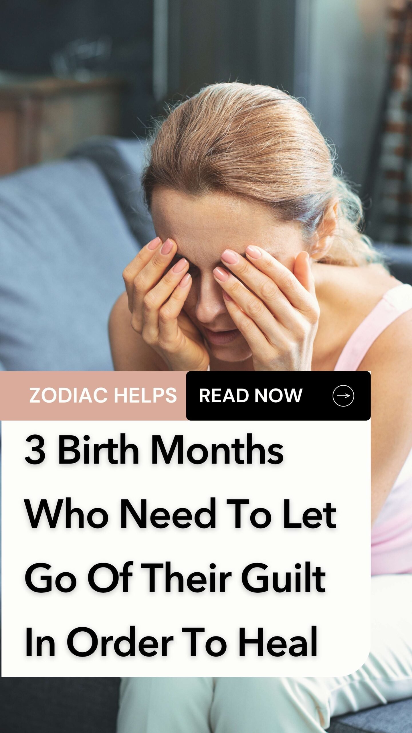 3 Birth Months Who Need To Let Go Of Their Guilt In Order To Heal