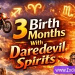 3 Birth Months With Daredevil Spirits