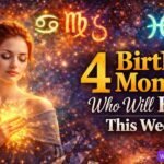 4 Birth Months Who Will Heal This Week