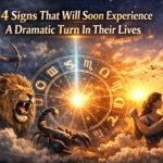 4 Signs That Will Soon Experience A Dramatic Turn In Their Lives