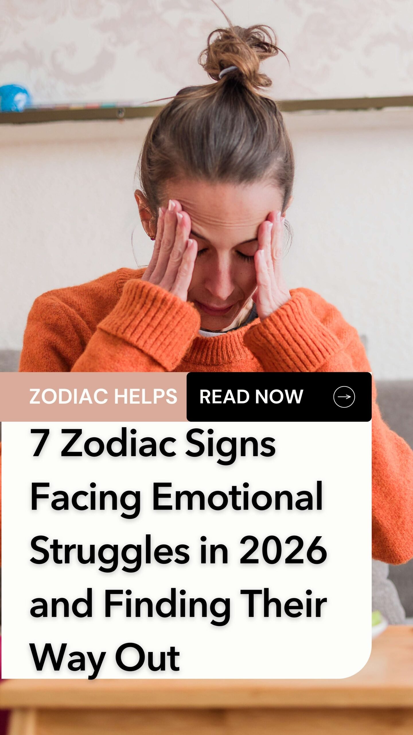7 Zodiac Signs Facing Emotional Struggles in 2026 and Finding Their Way Out