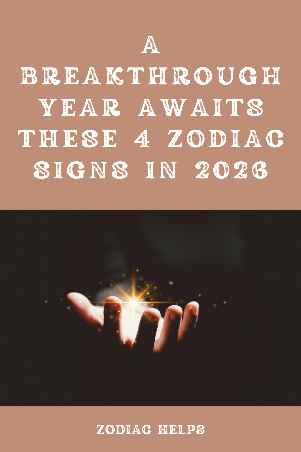 A Breakthrough Year Awaits These 4 Zodiac Signs in 2026