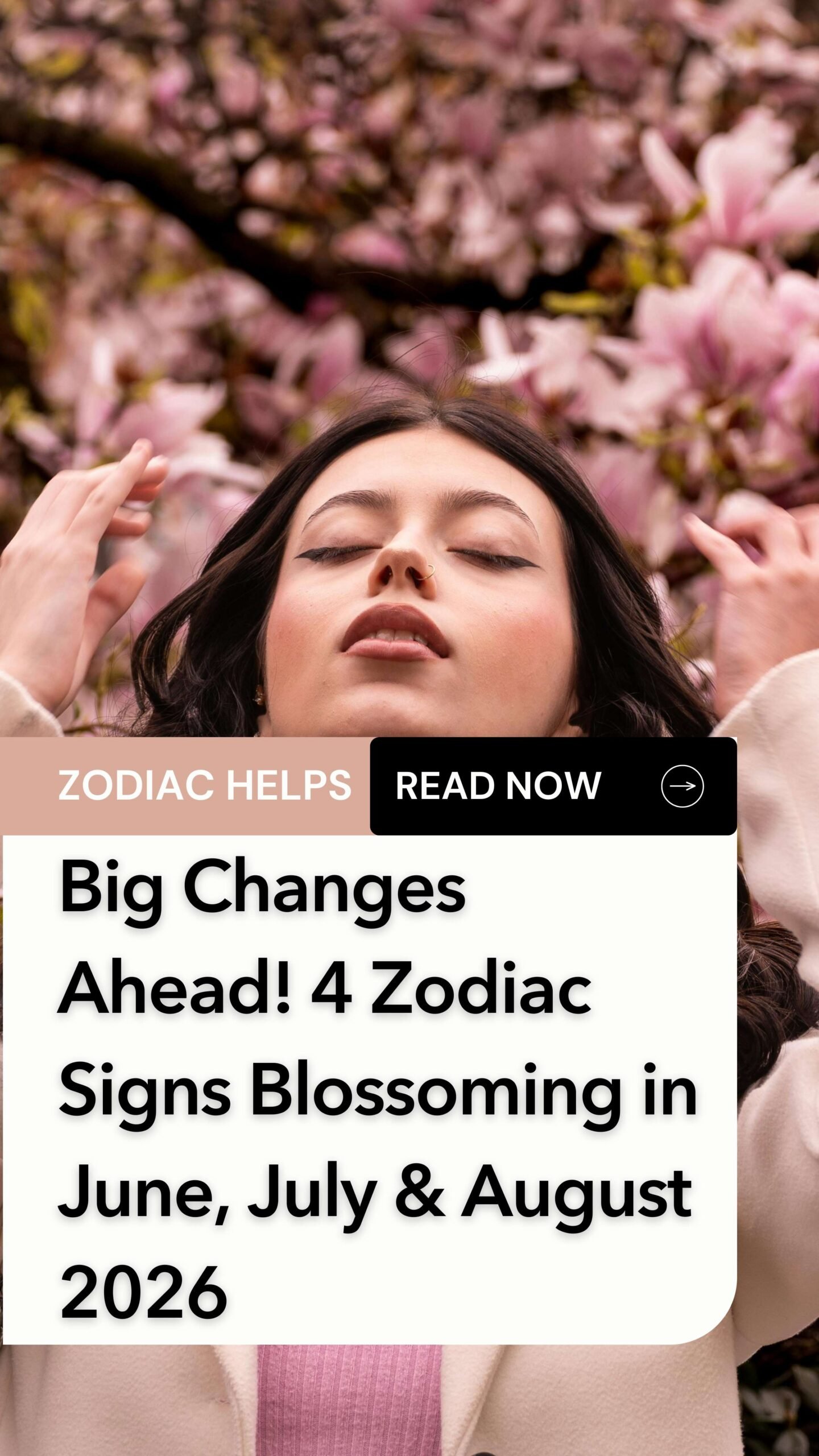 Big Changes Ahead! 4 Zodiac Signs Blossoming in June, July & August 2026