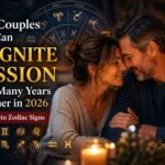 How Couples Can Reignite Passion After Many Years Together in 2026 According to Zodiac Signs