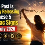 The Past Is Finally Releasing These 5 Zodiac Signs in July 2026
