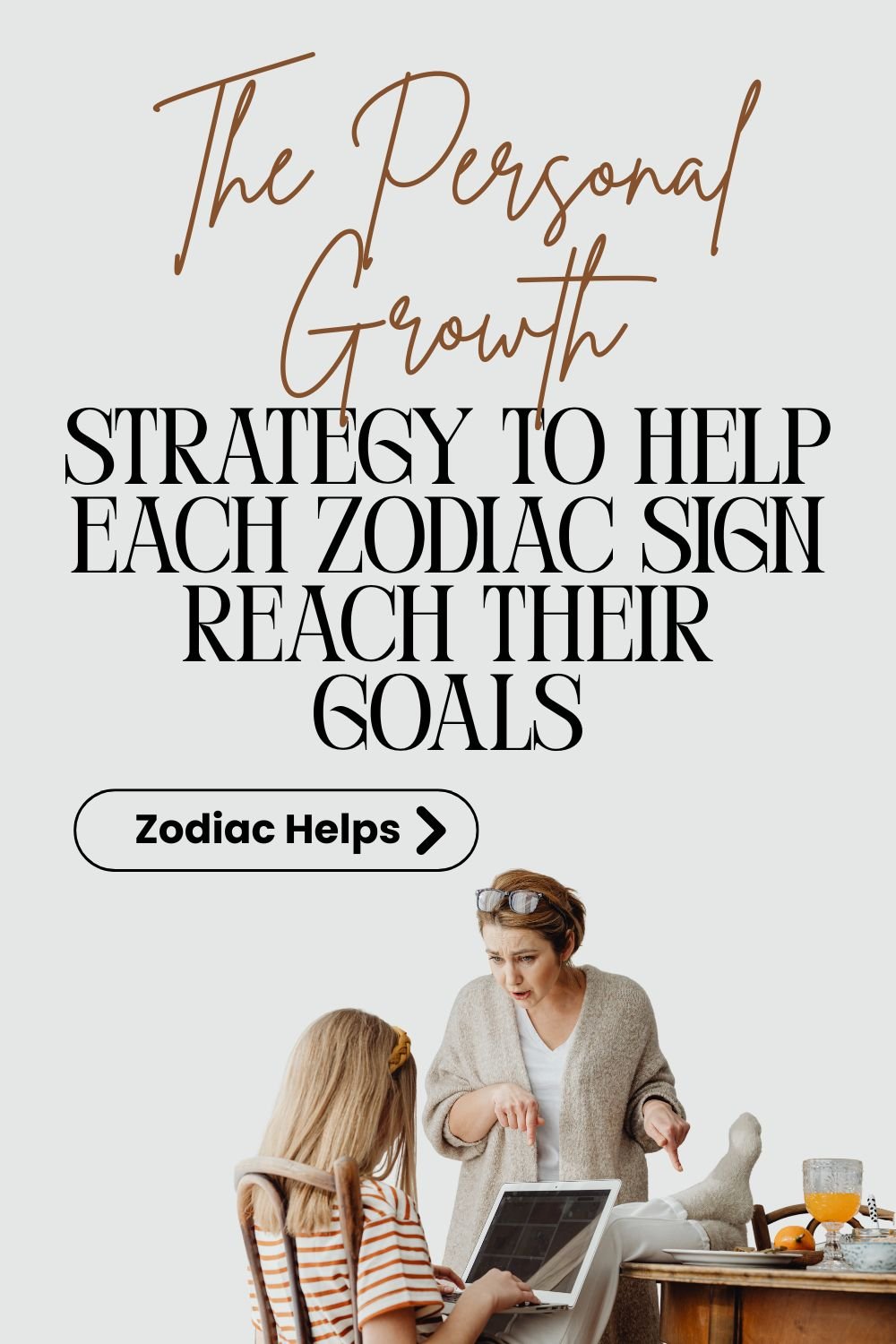The Personal Growth Strategy To Help Each Zodiac Sign Reach Their Goals