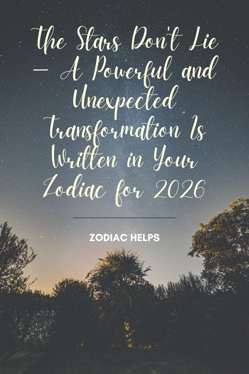The Stars Don't Lie — A Powerful and Unexpected Transformation Is Written in Your Zodiac for 2026