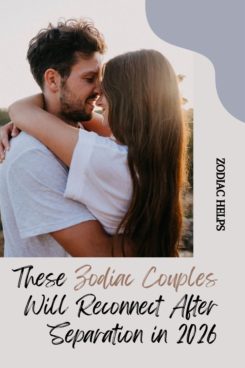 These Zodiac Couples Will Reconnect After Separation in 2026