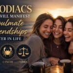 3 Zodiacs Who Will Manifest Soulmate Friendships Later In Life