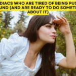 4 Zodiacs Who Are Tired Of Being Pushed Around (And Are Ready To Do Something About It)