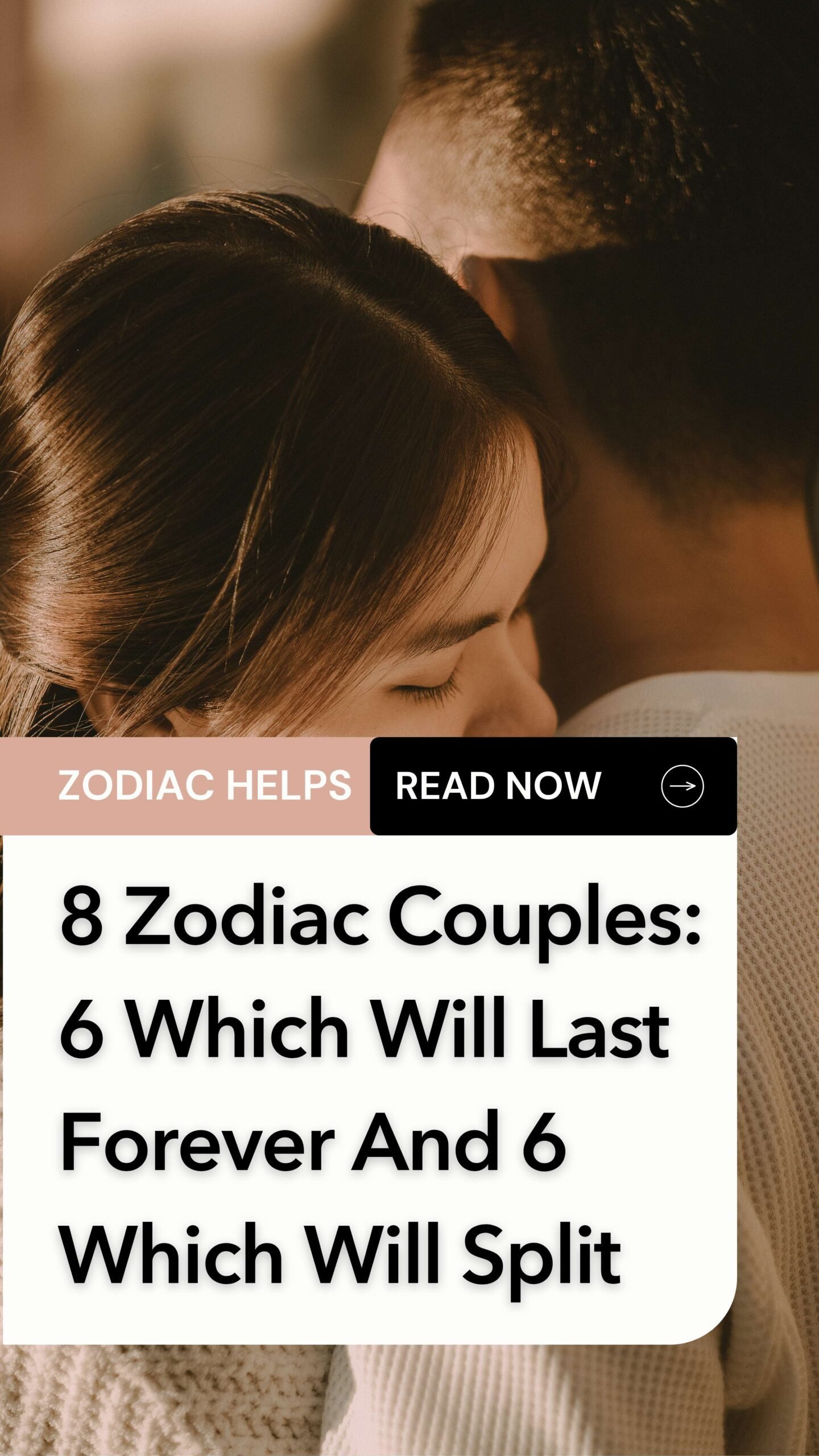 8 Zodiac Couples_ 6 Which Will Last Forever And 6 Which Will Split