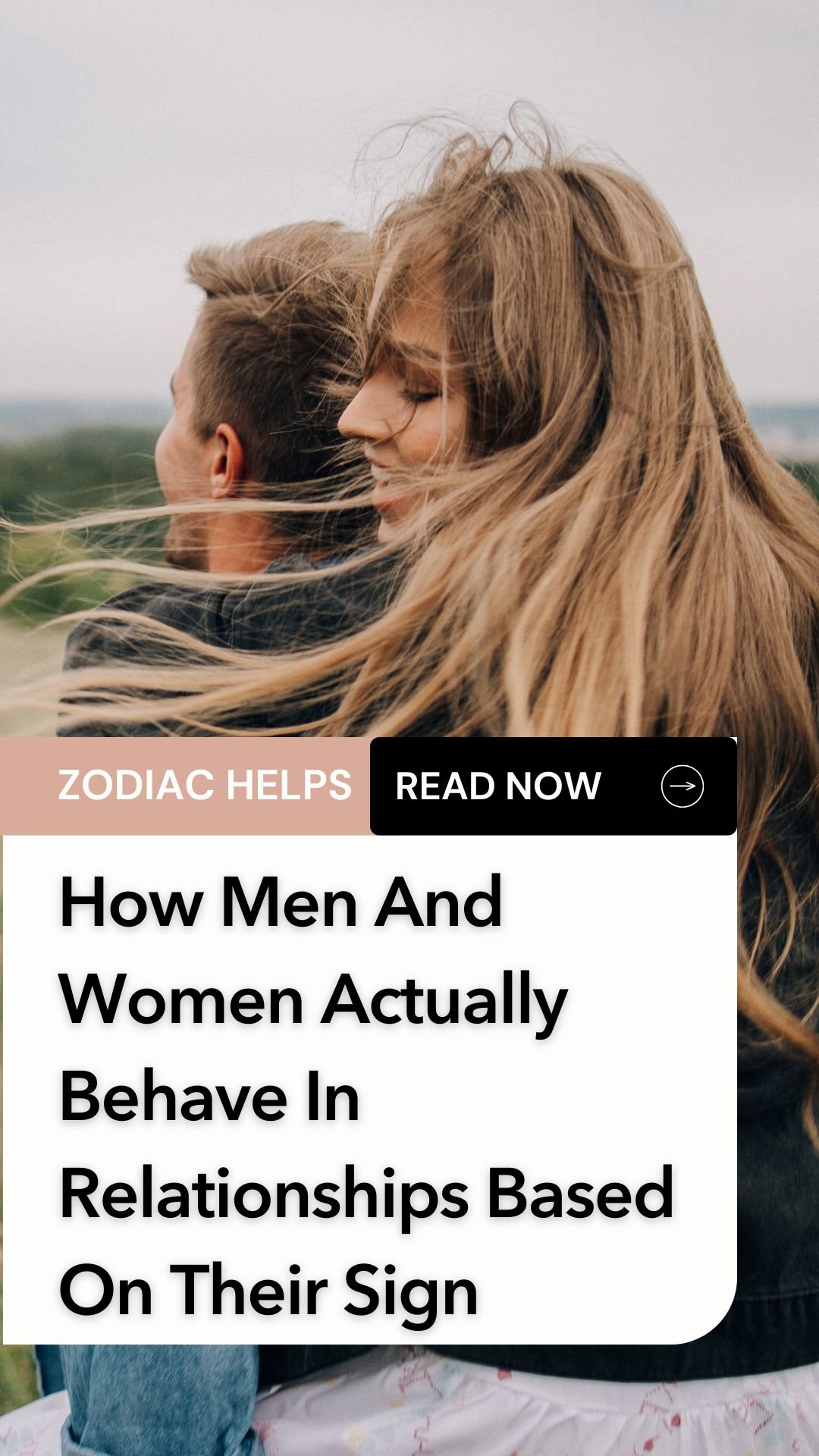 How Men And Women Actually Behave In Relationships Based On Their Sign