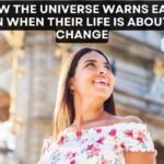 How The Universe Warns Each Sign When Their Life Is About To Change