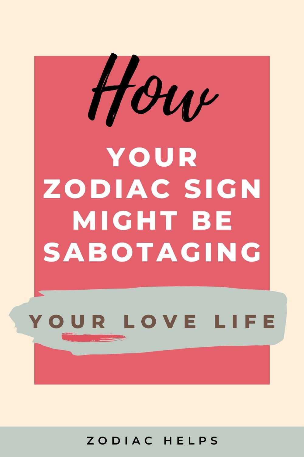 How Your Zodiac Sign Might Be Sabotaging Your Love Life
