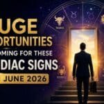 Huge Opportunities Are Coming For These 4 Zodiac Signs In June 2026