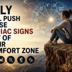 July Will Push These Zodiac Signs Out Of Their Comfort Zone