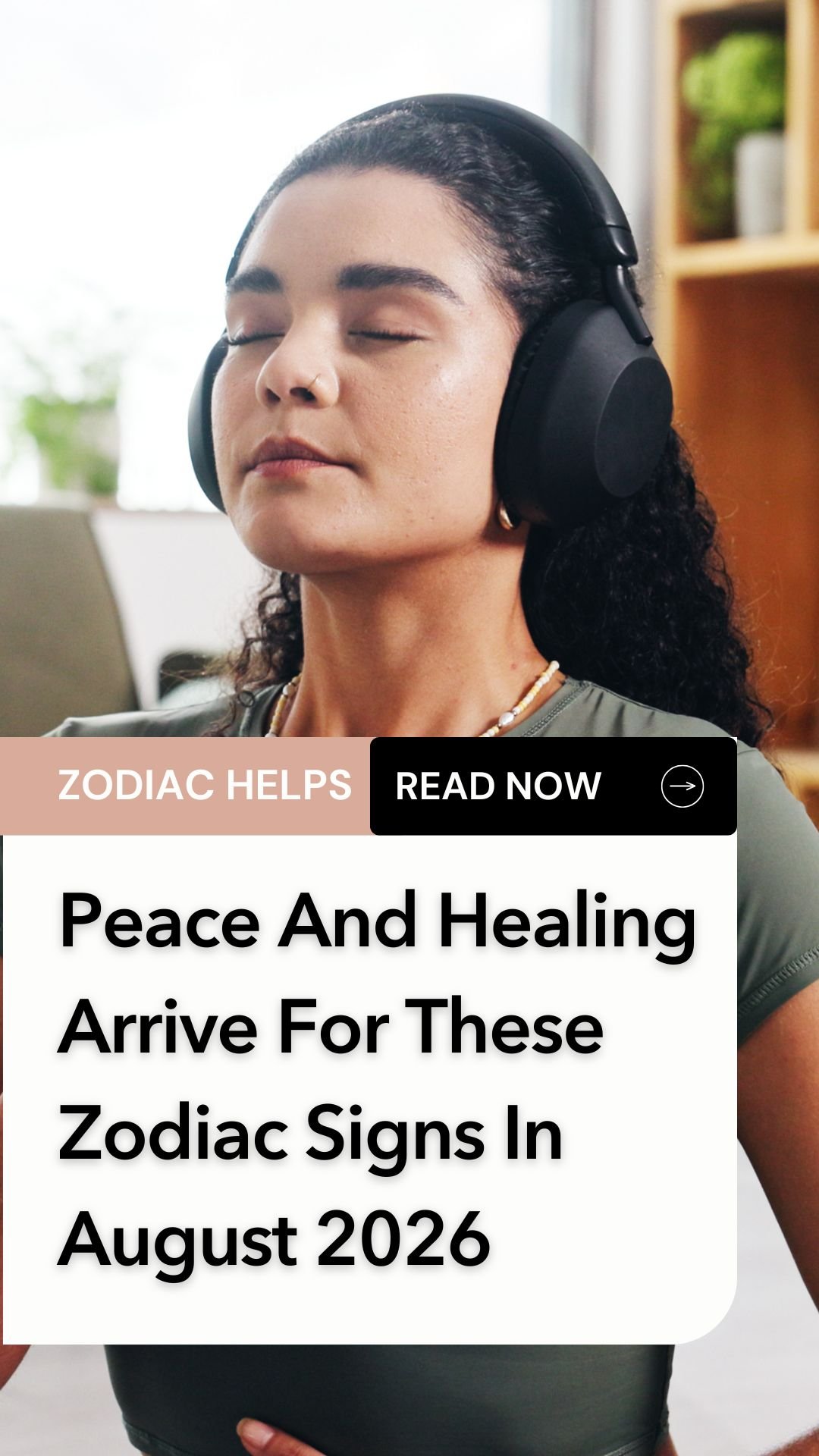 Peace And Healing Arrive For These Zodiac Signs In August 2026