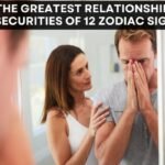 The Greatest Relationship Insecurities of 12 Zodiac Signs