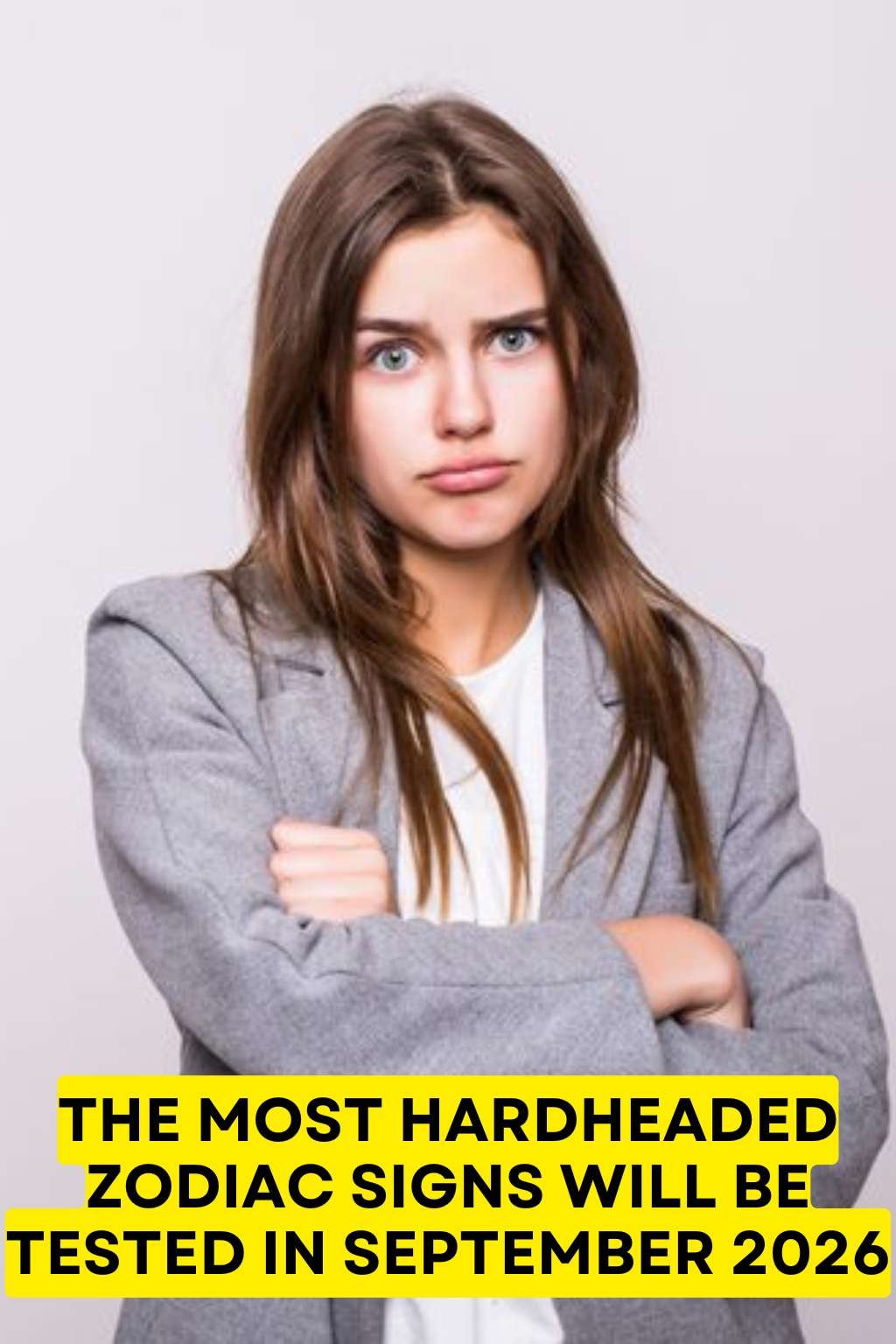 The Most Hardheaded Zodiac Signs Will Be Tested In September 2026