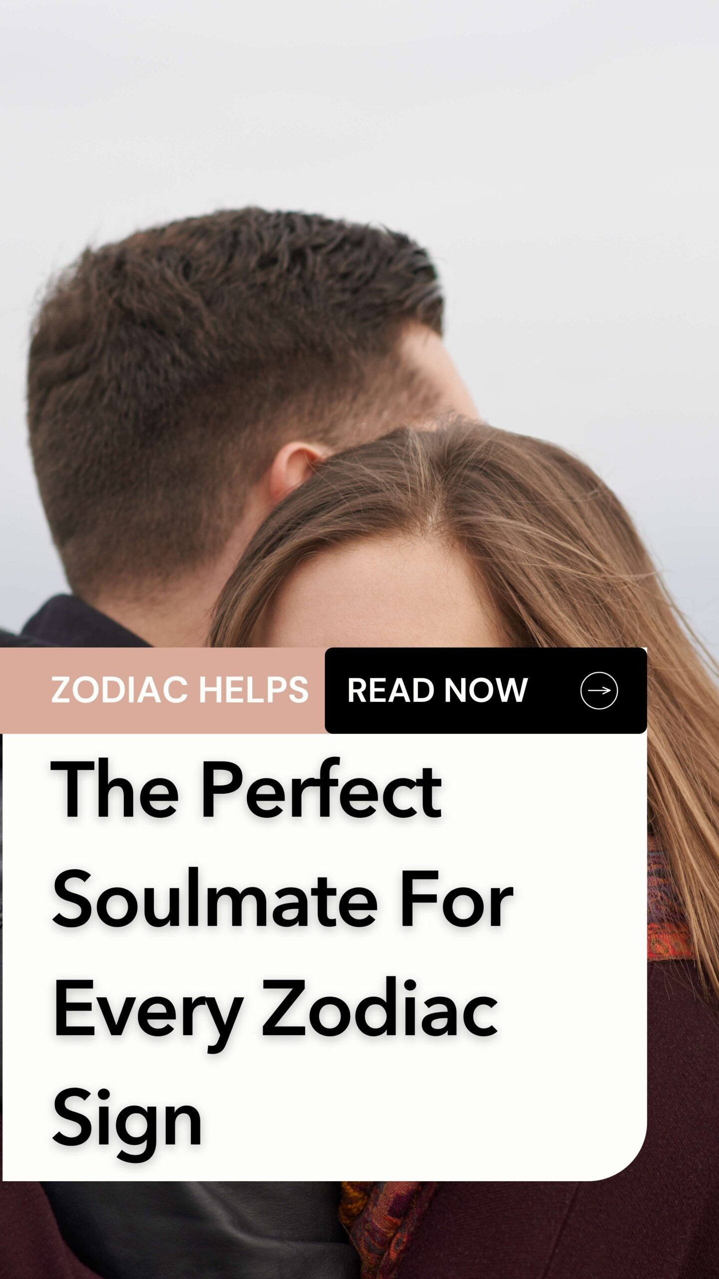 The Perfect Soulmate For Every Zodiac Sign