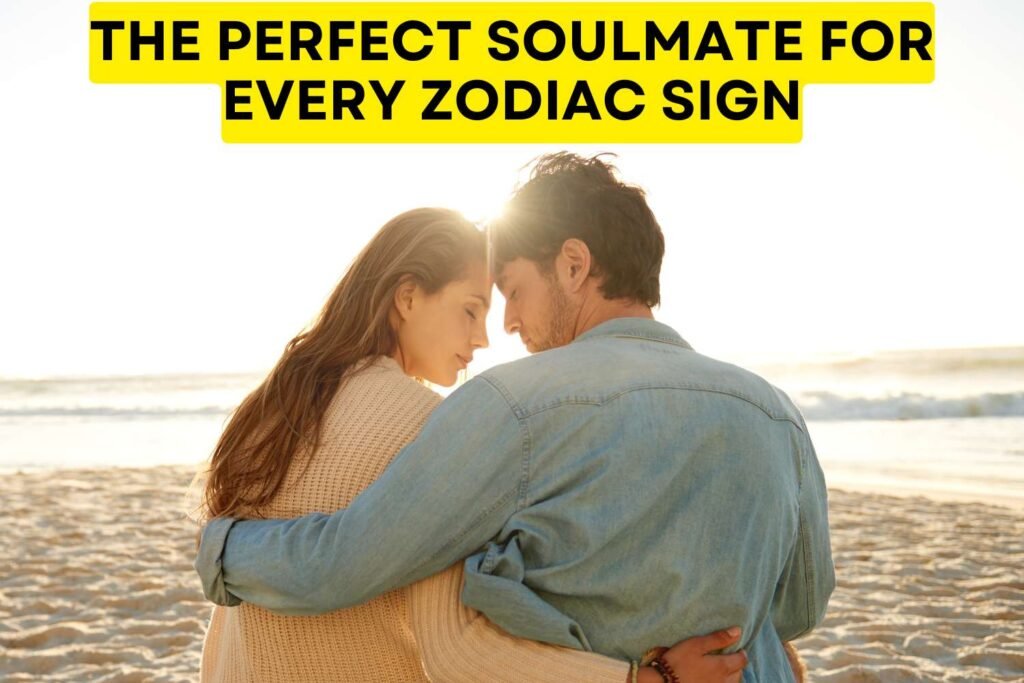 The Perfect Soulmate For Every Zodiac Sign