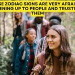 These Zodiac Signs Are Very Afraid Of Opening Up To People And Trusting Them