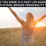 Who You Were In A Past Life Based On Your Myers-Briggs Personality Type