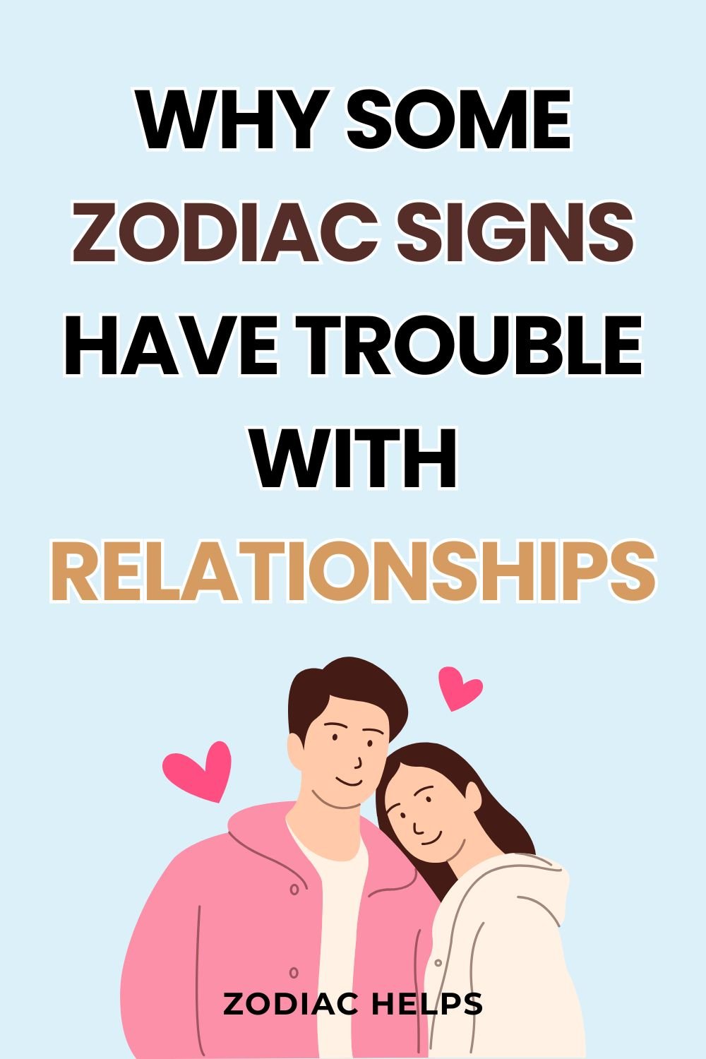 Why Some Zodiac Signs Have Trouble With Relationships