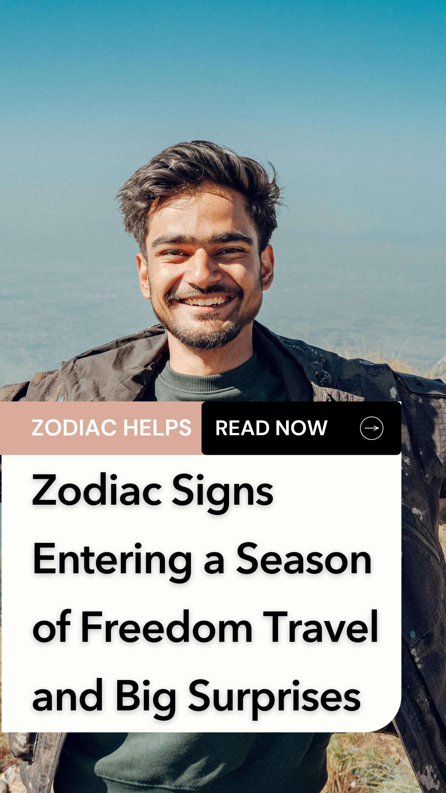 Zodiac Signs Entering a Season of Freedom Travel and Big Surprises