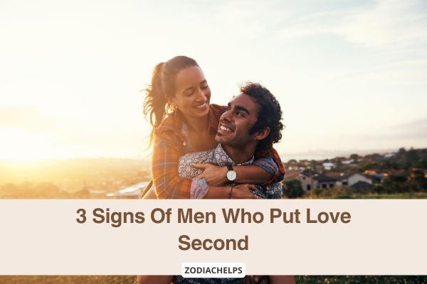 3 Signs Of Men Who Put Love Second