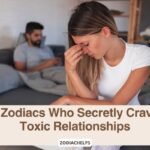 6 Zodiacs Who Secretly Crave Toxic Relationships