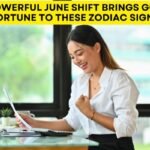 A Powerful June Shift Brings Good Fortune To These Zodiac Signs