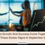 Love Growth And Success Come Together For These Zodiac Signs In September 2026
