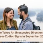 Love Takes An Unexpected Direction For These Zodiac Signs In September 2026
