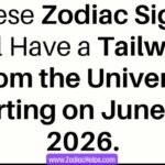 These Zodiac Signs Will Have a Tailwind From the Universe Starting on June 24, 2026.