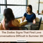 The Zodiac Signs That Find Love Conversations Difficult In Summer 2026