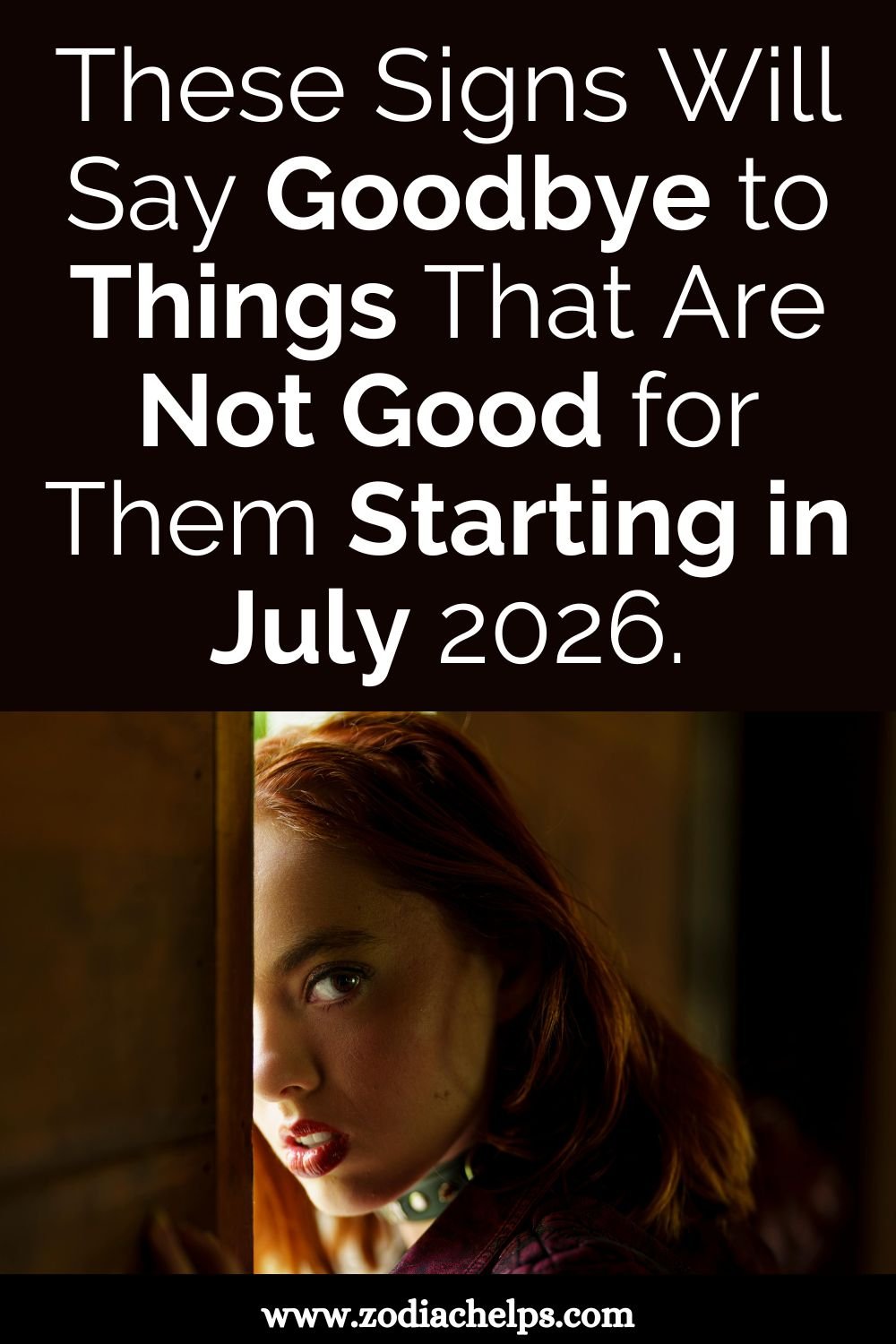 These Signs Will Say Goodbye to Things That Are Not Good for Them Starting in July 2026.