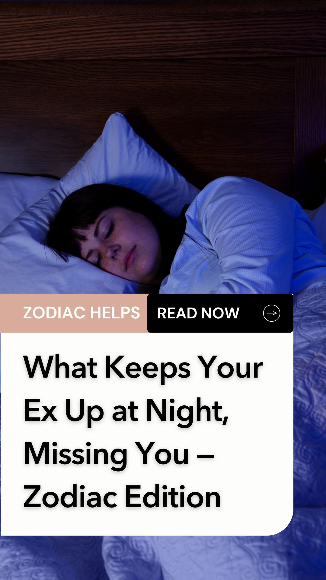 What Keeps Your Ex Up at Night, Missing You — Zodiac Edition